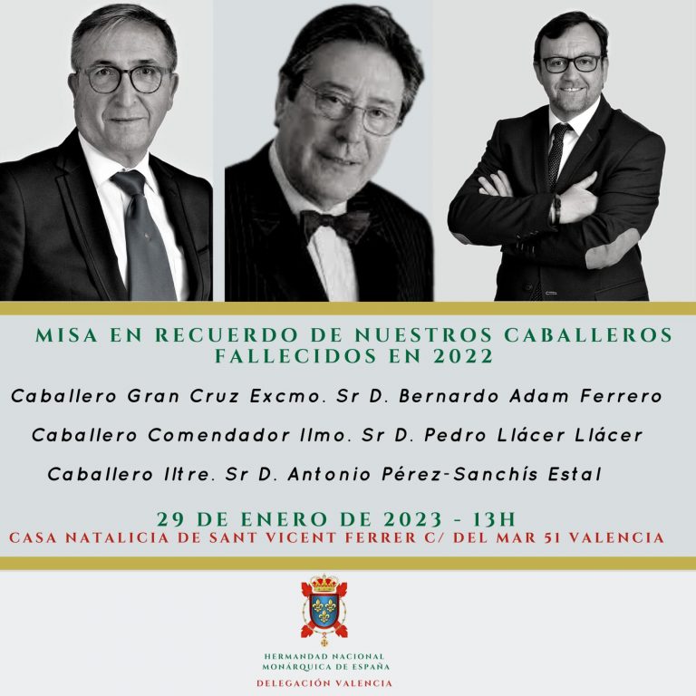 La Delegación de Valencia de la Hermandad Nacional Monárquica de España (HNME) celebrará el próximo domingo 29 de enero una misa, en la Casa Natalicia San Vicente Ferrer, en recuerdo de sus miembros fallecidos en el año 2022